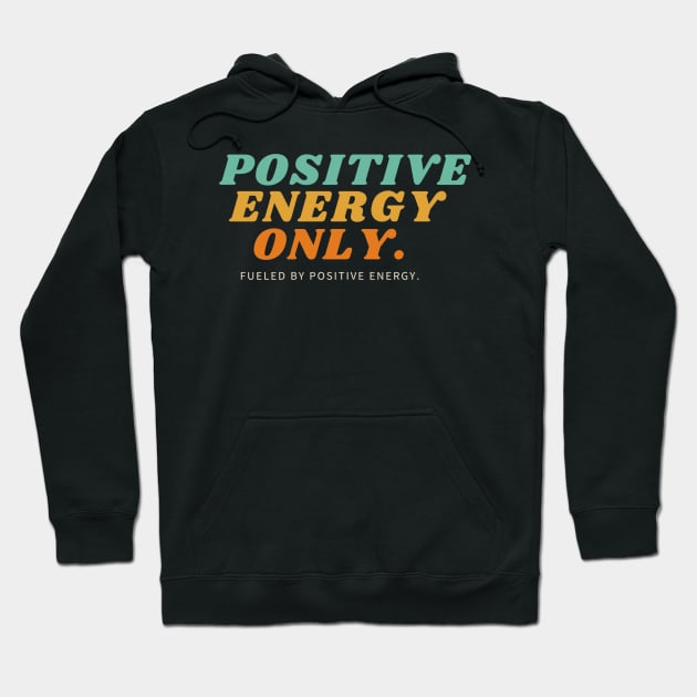 Positive energy t-shirts Hoodie by Okiki